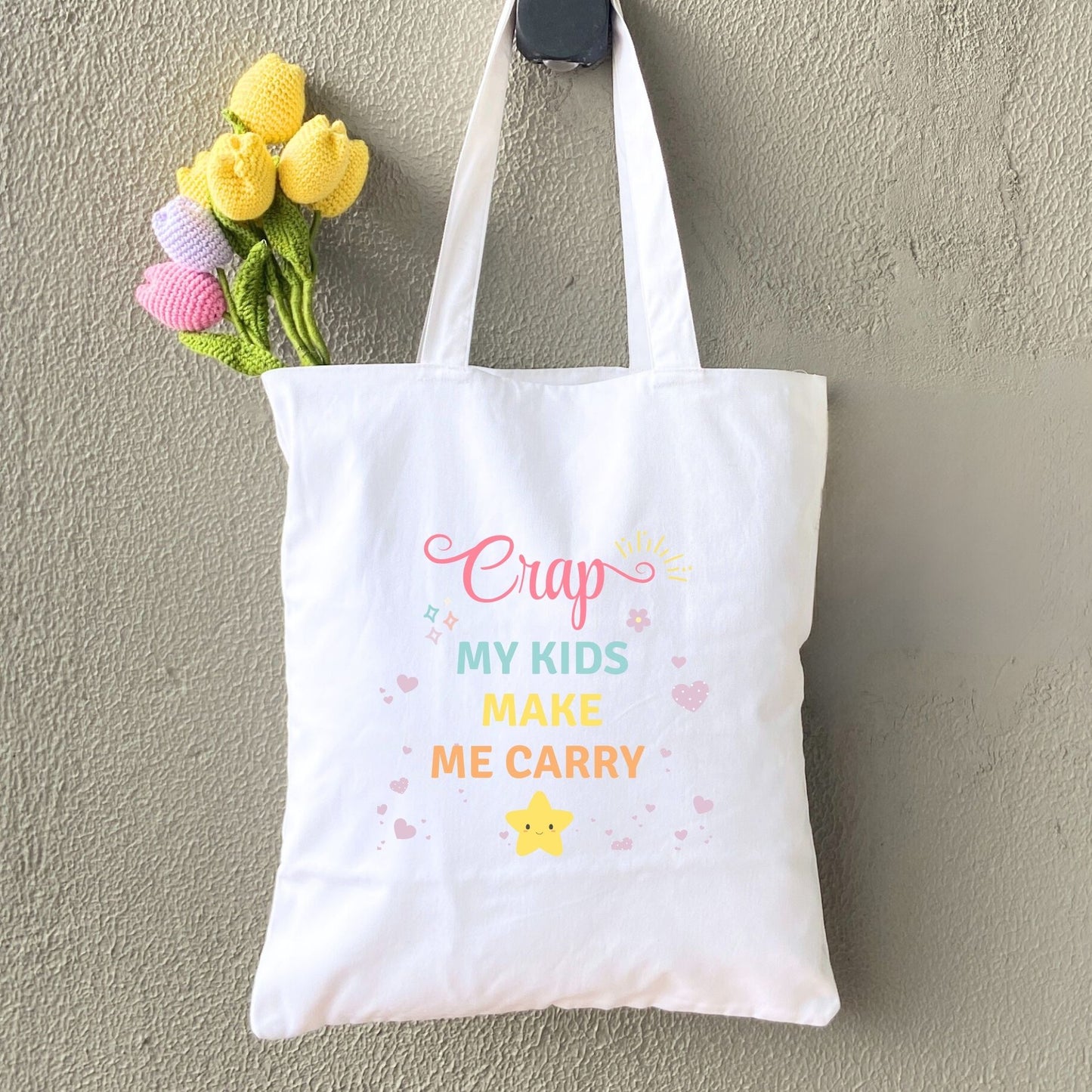 Crap My Kids Make Me Carry Tote Bag