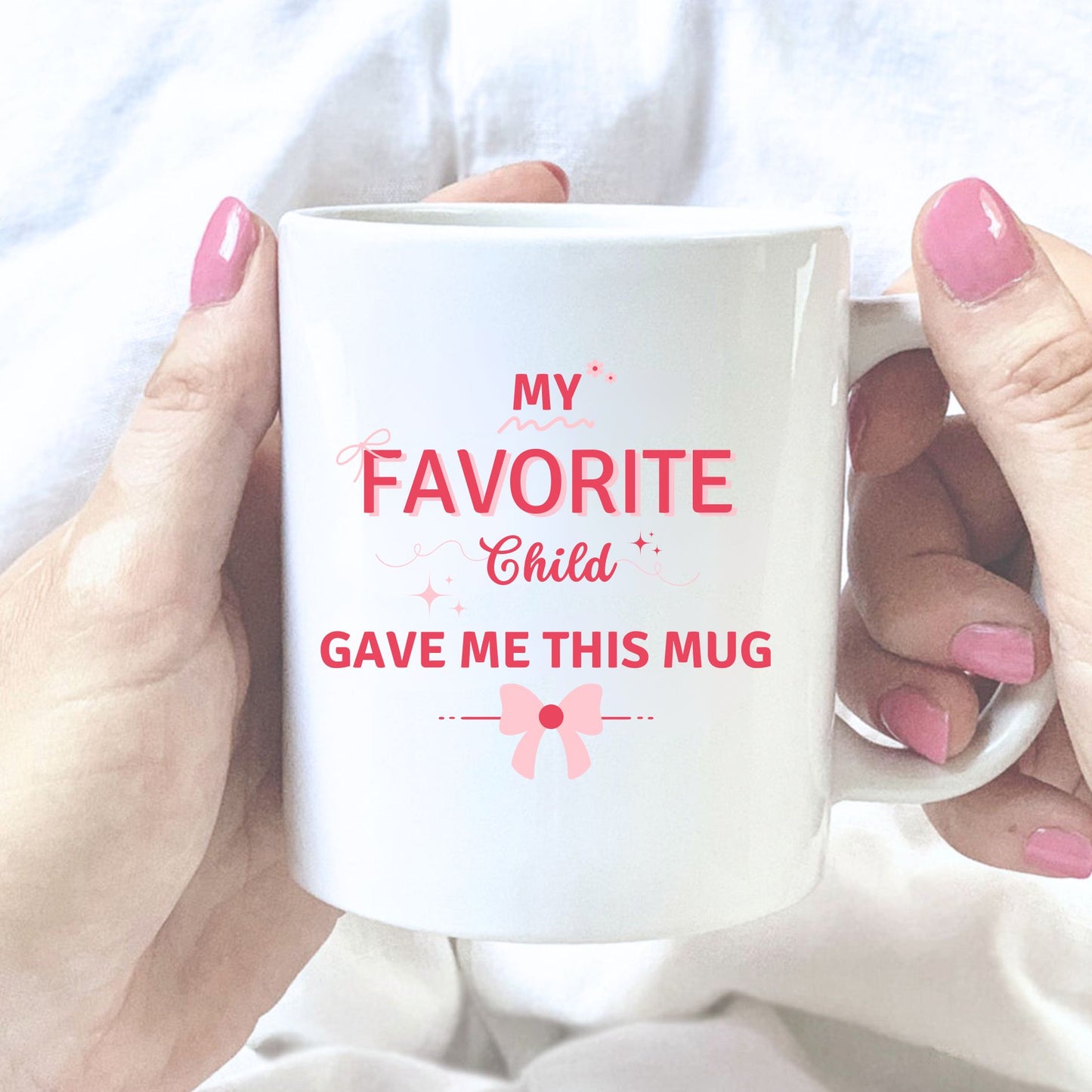 My Favorite Child Gave Me This Ceramic Mug