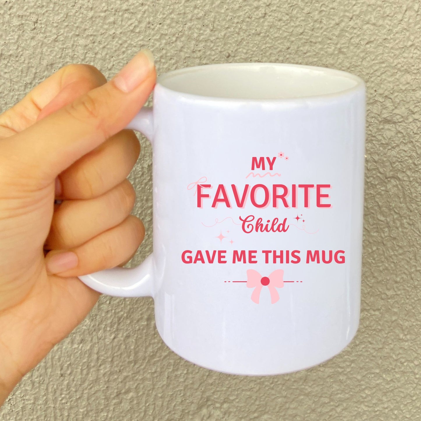 My Favorite Child Gave Me This Ceramic Mug