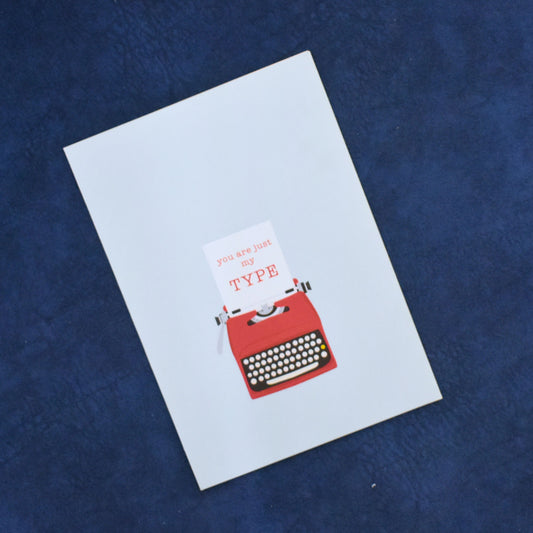 You Are Just My Type Card